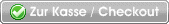 Zur Kasse / Checkout
